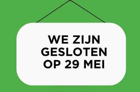 Onze filialen zijn gesloten op 29 mei